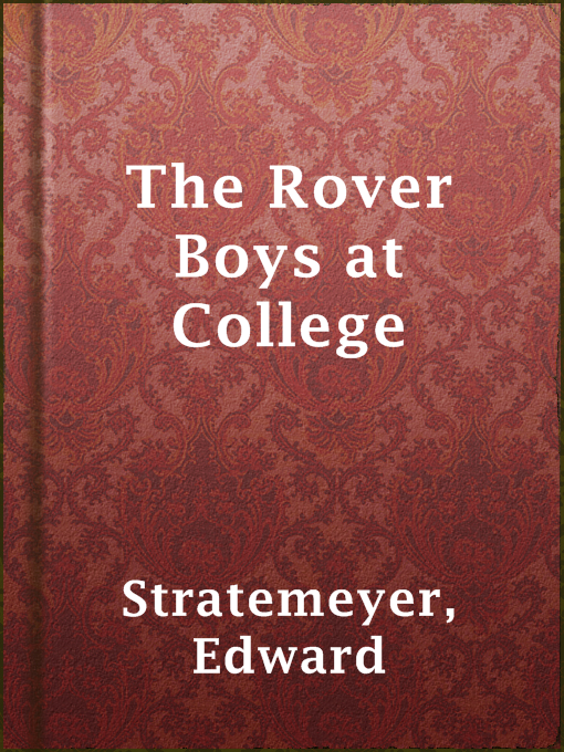 Title details for The Rover Boys at College by Edward Stratemeyer - Available